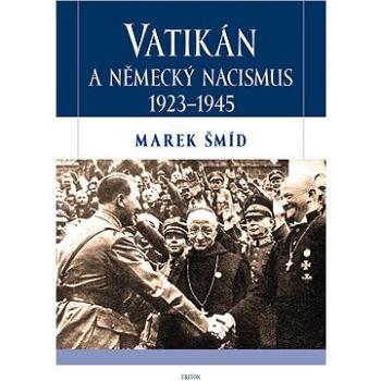 Vatikán a německý nacismus 1923-1945 (978-80-7553-668-6)