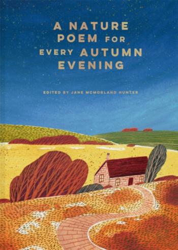 A Nature Poem for every Autumn Evening - Jane McMorland Hunter