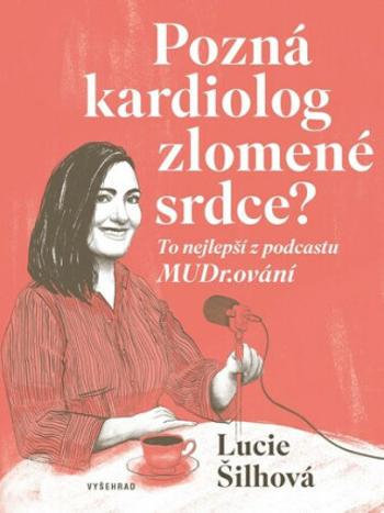 Pozná kardiolog zlomené srdce? - Lucie Šilhová