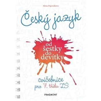 Český jazyk od šestky do devítky Cvičebnice pro 7. třídu ZŠ (978-80-253-4110-0)