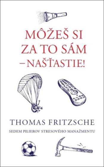 Môžeš si za to sám - našťastie! - Fritzsche Thomas