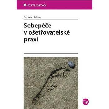 Sebepéče v ošetřovatelské praxi (978-80-247-4811-5)