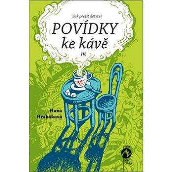 Povídky ke kávě IV.: Jak přežít dětství (978-80-87938-73-7)