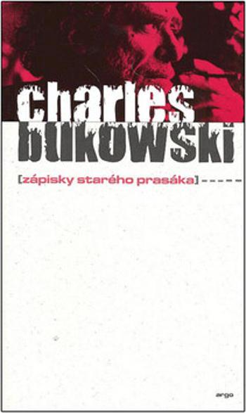 Zápisky starého prasáka - Charles Bukowski