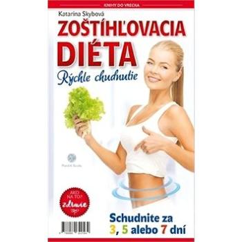 Zoštíhľovacia diéta Rýchle chudnutie: ZDRAVIE: Ako na to (978-80-89642-56-4)