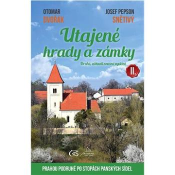 Utajené hrady a zámky II.: Prahou podruhé po stopách panských sídel (978-80-7475-352-7)