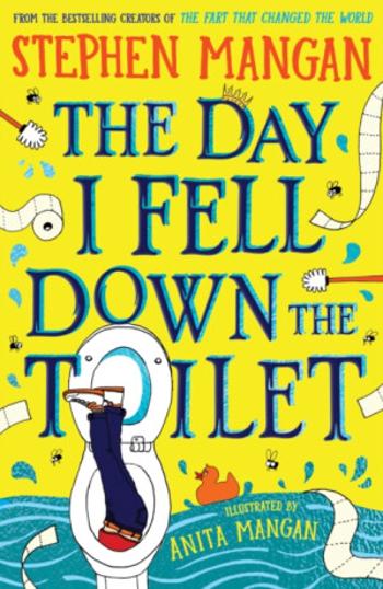 The Day I Fell Down the Toilet - Mangan Stephen