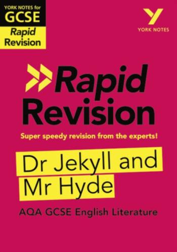 York Notes for AQA GCSE (9-1) Rapid Revision Guide: Jekyll and Hyde - catch up, revise and be ready for the 2025 and 2026 exams - Anne Rooneyová