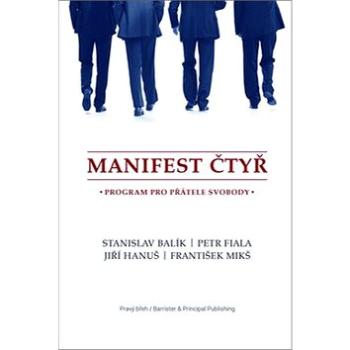 Manifest čtyř: Program pro přátelé svobody (978-80-7485-135-3)