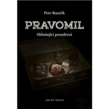 Pravomil aneb Ohlušující promlčení (978-80-7227-864-0)