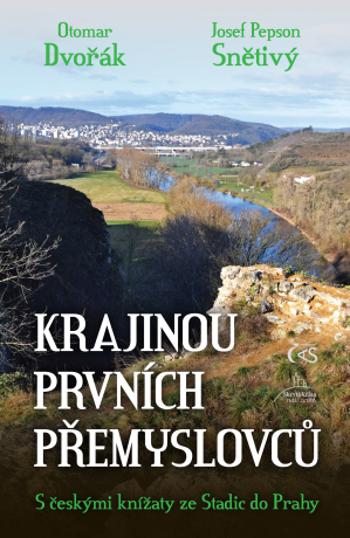 Krajinou prvních Přemyslovců - Otomar Dvořák, Josef Snětivý - e-kniha