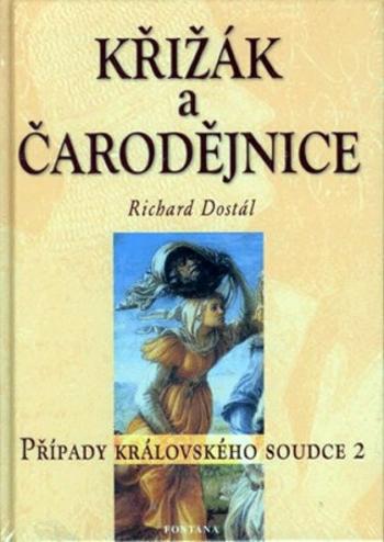 Křižák a čarodějnice - Richard Dostál