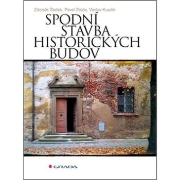 Spodní stavba historických budov: rizika a rekonstrukce (978-80-247-4846-7)