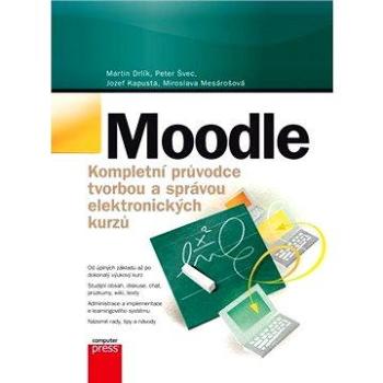 Moodle Kompletní průvodce tvorbou a správou elektronických kurzů (978-80-251-3759-8)