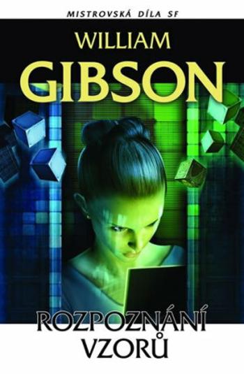 Rozpoznání vzorů Mistrovská díla SF - William Gibson