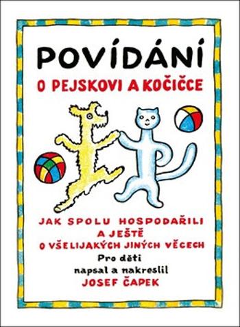 Povídání o pejskovi a kočičce - Josef Čapek