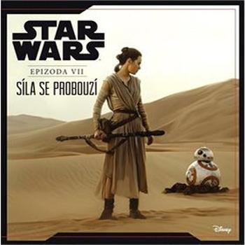 STAR WARS Síla se probouzí: Epizoda VII (978-80-00-04367-8)