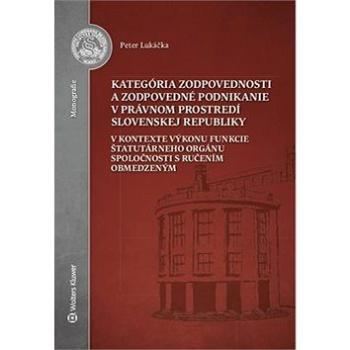 Kategória zodpovednosti a zodpovedné podnikanie v právnom prostredí SR: V kontexte výkonu funkcie št (978-80-571-0080-5)