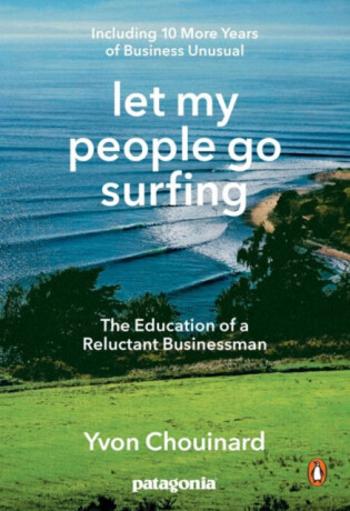 Let My People Go Surfing - Yvon Chouinard