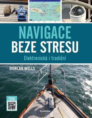 Navigace beze stresu - Elektronická i tradiční - Duncan Wells