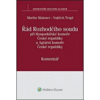 Řád Rozhodčího soudu: Při Hospodářské komoře České republiky a Agrární komoře České republiky (978-80-7478-969-4)