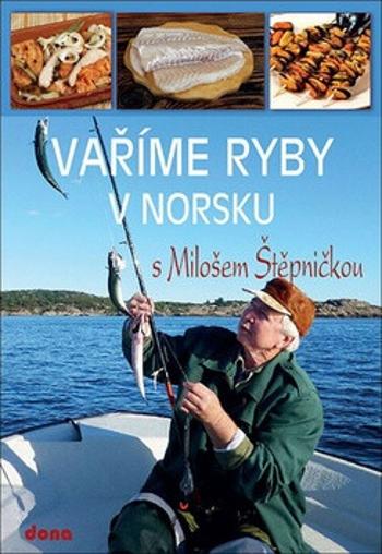 Vaříme ryby v Norsku s Milošem Štěpničkou - Miloš Štěpnička