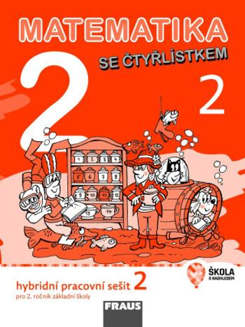 Matematika se Čtyřlístkem 2/2 Hybridní pracovní sešit - Alena Rakoušová, Marie Kozlová, Šárka Pěchoučková