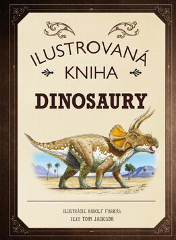 Ilustrovaná kniha Dinosaury - Tom Jackson