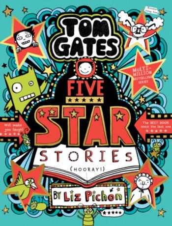 Tom Gates: Five Star Stories - Liz Pichon