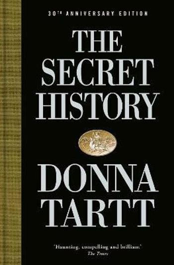 The Secret History: 30th anniversary edition - Donna Tarttová