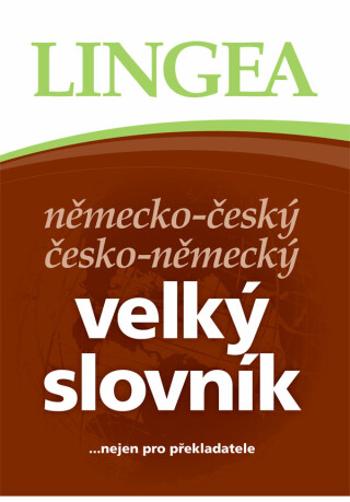 Německo-český, česko-německý velký slovník ...nejen pro překladatele