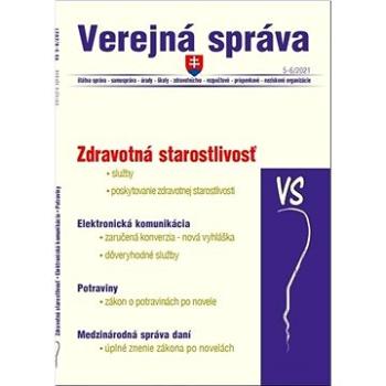 VS 5-6/2021 – Zdravotná starostlivosť, Potraviny, Elektronizácia: Elektronická komunikácia, Medzinár