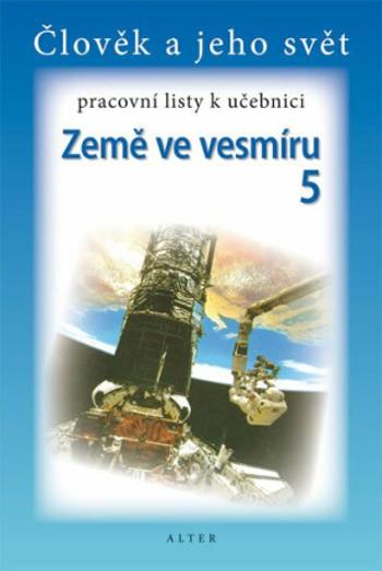 Pracovní listy k učebnici Země ve vesmíru 5/2 pro 5. ročník ZŠ - Helena Chmelařová, Aleš Dlouhý