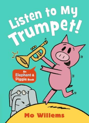 Listen to My Trumpet! - Mo Willems