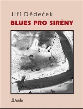 Blues pro sirény - Jiří Dědeček