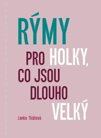 Rýmy pro holky, co jsou dlouho velký - Lenka Tkáčová