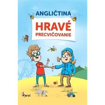 Angličtina hravé precvičovanie (978-80-7353-620-6)