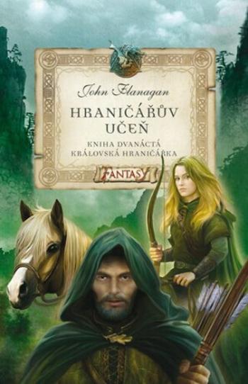 Hraničářův učeň - Královská hraničářka - John Flanagan