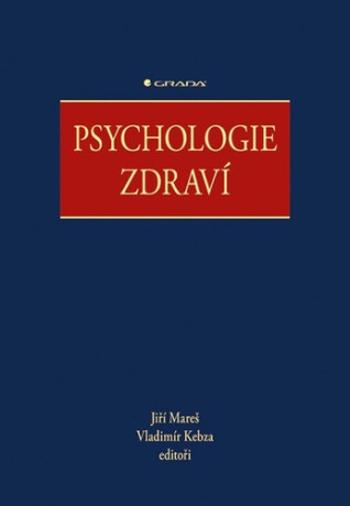 Psychologie zdraví - Jiří Mareš, Vladimír Kebza