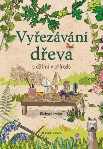 Vyřezávání dřeva s dětmi v přírodě - Richard Irvine - e-kniha