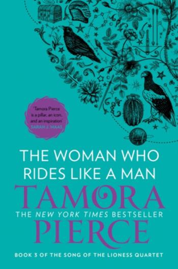 The Woman Who Rides Like A Man - Tamora Pierce