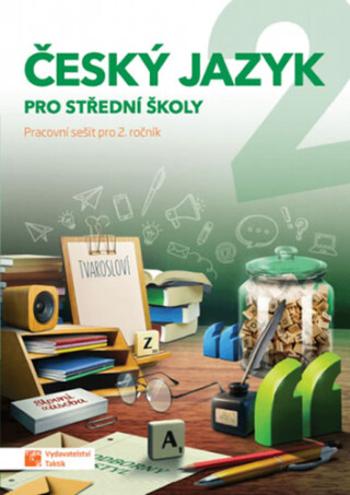 Český jazyk 2 pro SŠ - pracovní sešit - Jaroslav Kalužík, Zdeňka Sobolová, Jiřina Pechová