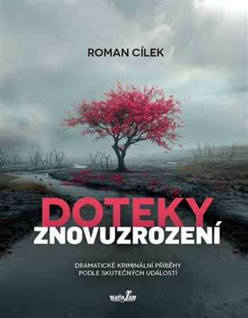 Doteky znovuzrození - Roman Cílek