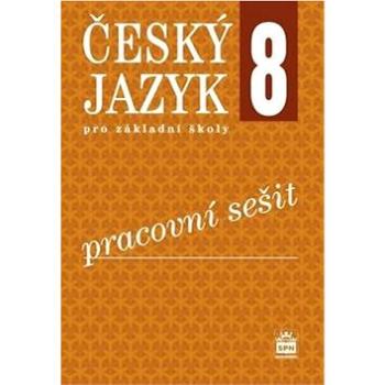 Český jazyk 8 pro základní školy Pracovní sešit (978-80-7235-569-3)