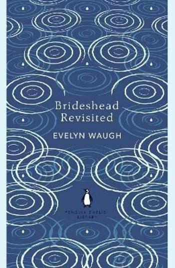 Brideshead Revisited: The Sacred and Profane Memories of Captain Charles Ryder - Evelyn Waugh