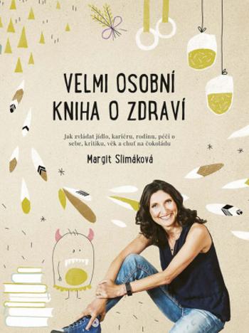 Velmi osobní kniha o zdraví - Margit Slimáková - e-kniha