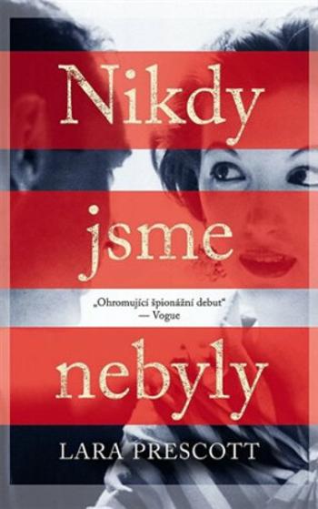 Nikdy jsme nebyly - Lara Prescott