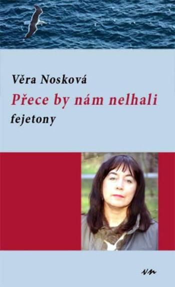 Přece by nám nelhali - Věra Nosková, Jiří Nosko