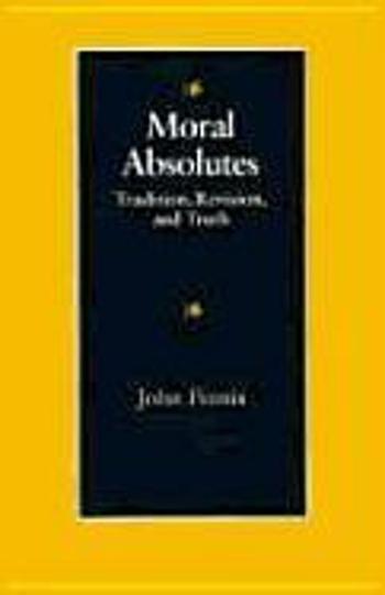 Moral Absolutes : Tradition, Revision and Truth - Finnis John