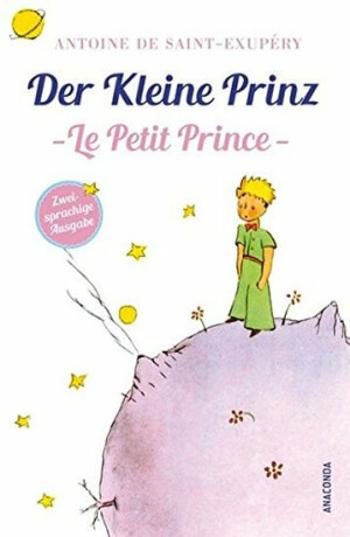 Der kleine Prinz / Le Petit Prince: Zweisprachige Ausgabe Französisch-Deutsch - Antoine de Saint-Exupéry